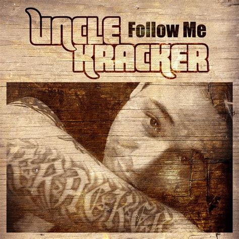 follow me the song|follow me song uncle kracker.